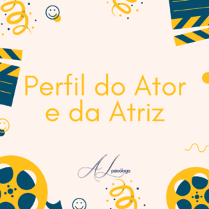 Quais características pessoais você deve possuir para ser Ator/Atriz?